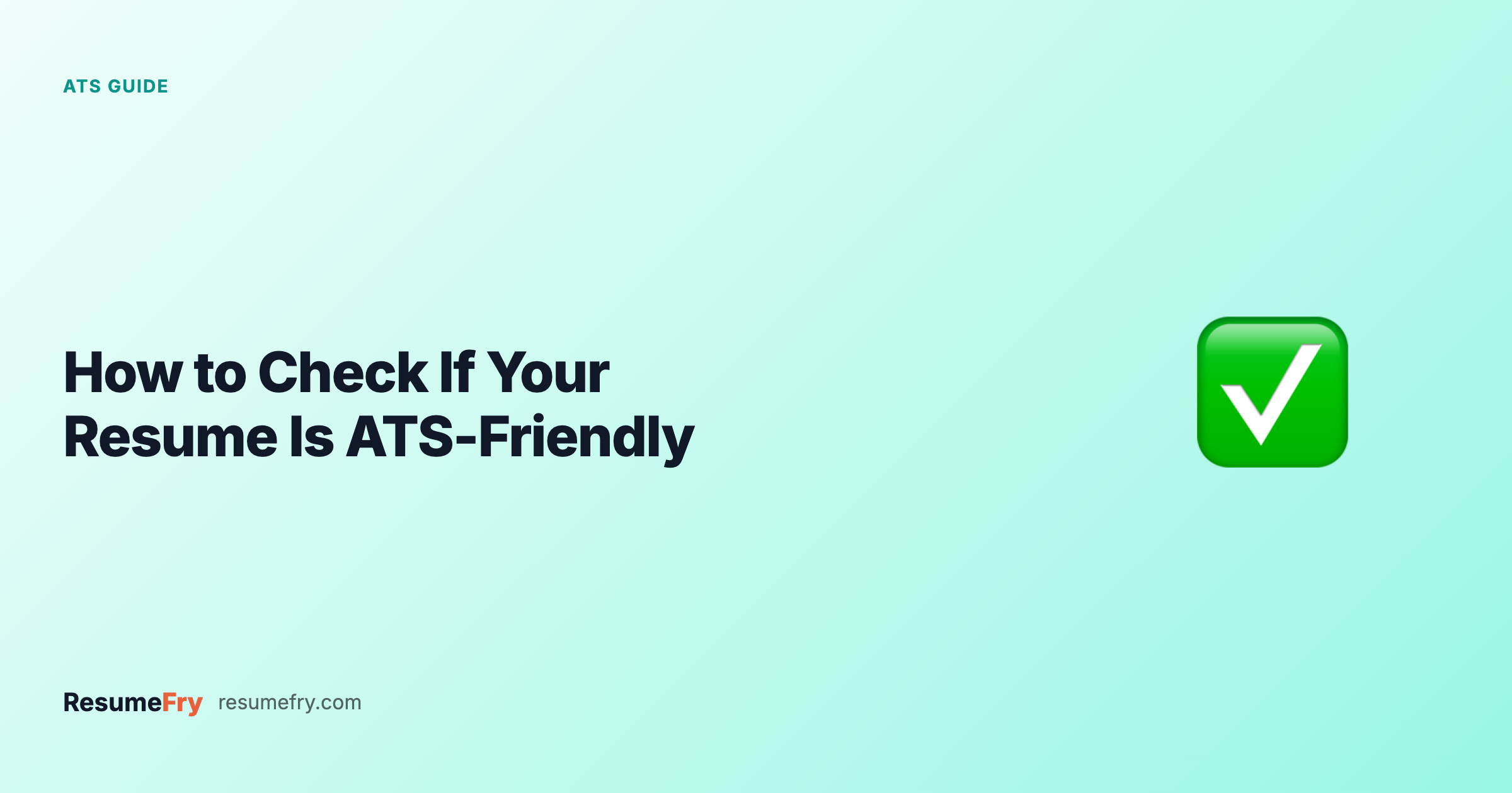 How to Check If Your Resume Is ATS-Friendly (Free Methods)
