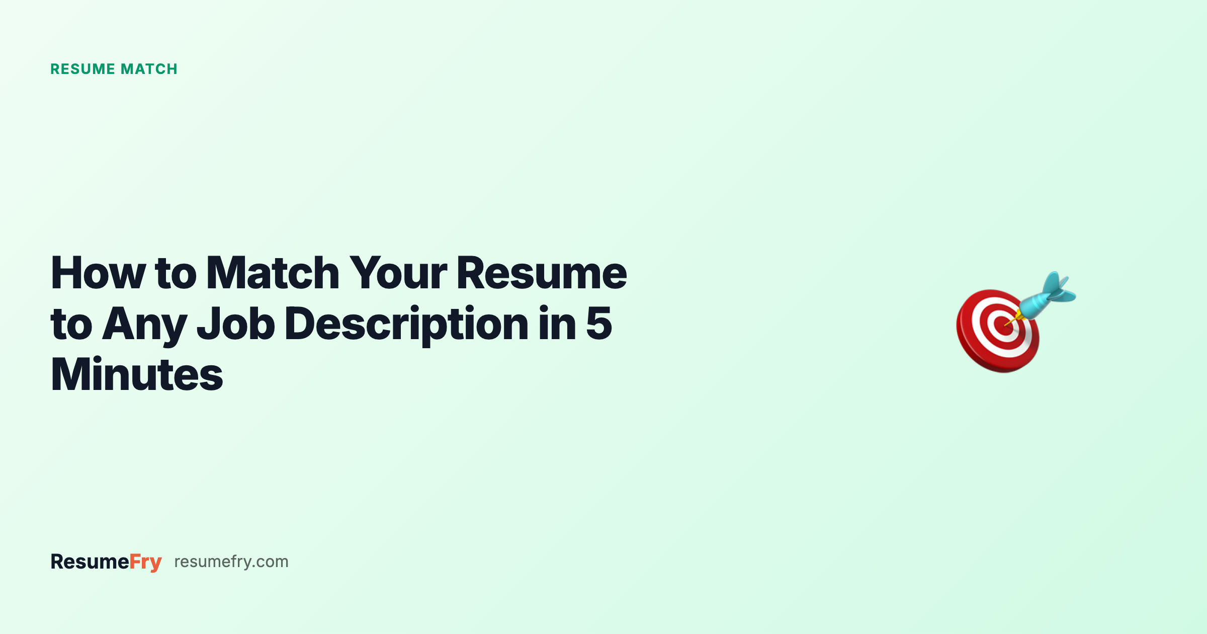 How to Match Your Resume to Any Job Description in 5 Minutes