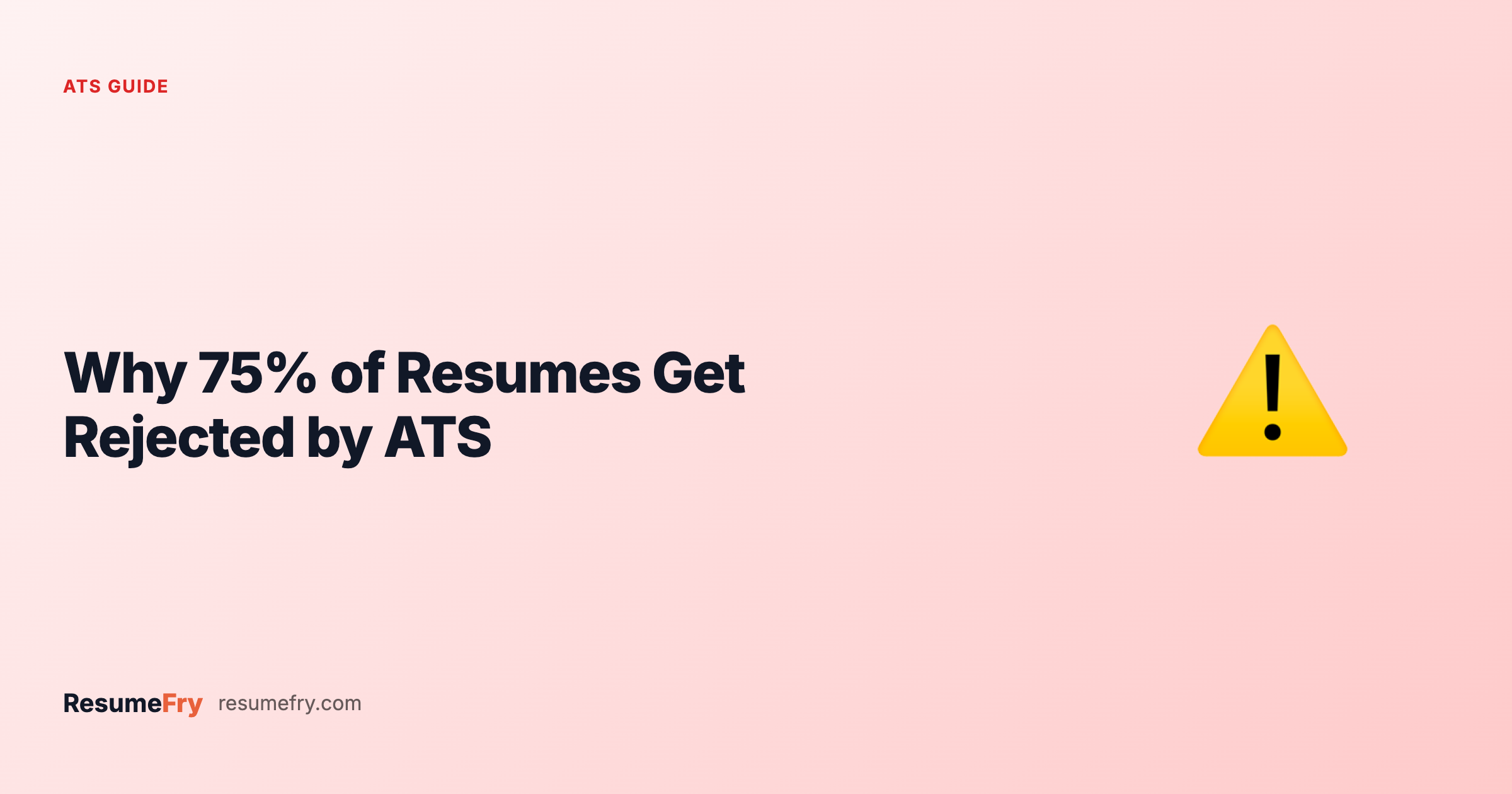 Why 75% of Resumes Get Rejected by ATS (And How to Fix It)